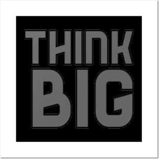 Think Big Typographical Motivation inspiration Quote Man's & Woman's Posters and Art